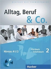 Alltag, Beruf & Co.: Kurs- und Arbeitsbuch 2 mit CD zum Arbeitsbuch
