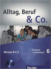 Alltag, Beruf & Co.: Kurs- Und Arbeitsbuch 6 MIT Audio-CD Zum Arbeitsbuch