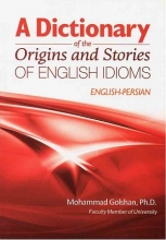 A Dictionary of the Origins and Stories of English Idioms English-Persian