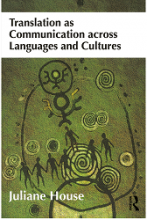 Translation as Communication across Languages and Cultures-House