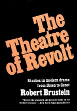 The Theater of Revolt: Studies in modern drama from Ibsen to Genet