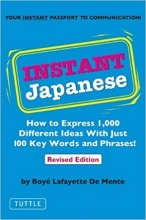 کتاب زبان ژاپنی اینستنت جپنیز !Instant Japanese: How to Express 1,000 Different Ideas with Just 100 Key Words and Phrases