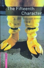 Oxford Bookworms Starter: The Fifteenth Character