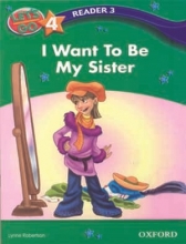 let’s go 4 readers 3: I Want To Be My Sister