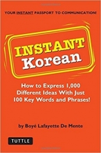 !Instant Korean: How to express 1,000 different ideas with just 100 key words and phrases