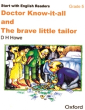 Start with English Readers. Grade 5: Doctor Know itall and The brave little tailor