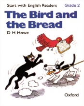 Start with English Readers. Grade 2: The Bird and The Bread