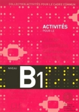 Activites Pour Le Cecr - B1 Textbook + Key
