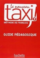 کتاب Le Nouveau Taxi ! 1 - Guide pédagogique