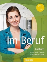 Im Beruf B1+/B2 : Kursbuch + Arbeitsbuch