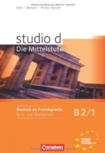 Studio d - Die Mittelstufe B2/1: Kurs- und Ubungsbuch