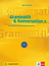 Grammatik & Konversation 2: Arbeitsblätter für den Deutschunterricht