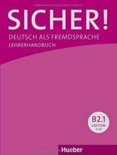 Sicher! B2/1: Deutsch als Fremdsprache / Lehrerhandbuch