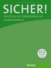 Sicher! C1/2: Deutsch als Fremdsprache / Lehrerhandbuch