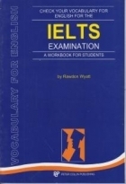 Check your Vocabulary for English for the IELTS Examination