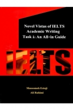 Novel Vistas of IELTS Academic Writing Task 1: An All - in Guide