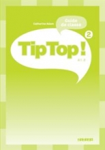 Tip Top ! niv.2 - Guide pedagogique