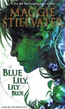 Blue Lily Lily Blue - The Raven Cycle 3