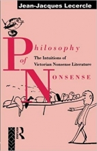 Philosophy of Nonsense: The Intuitions of Victorian Nonsense Literature