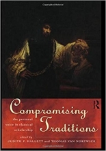کتاب Compromising Traditions: The Personal Voice in Classical Scholarship