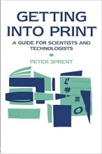 Getting into Print: A guide for scientists and technologists