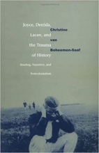 Joyce, Derrida, Lacan and the Trauma of History: Reading, Narrative, and Postcolonialism