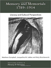 Memory and Memorials, 1789-1914: Literary and Cultural Perspectives