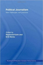 Political Journalism: New Challenges, New Practices (Routledge/ECPR Studies in European Political Science)