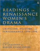 Readings in Renaissance Women's Drama: Criticism, History, and Performance