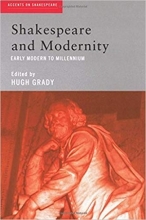 Shakespeare and Modernity: Early Modern to Millennium (Accents on Shakespeare)