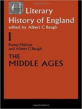 The Literary History of England: Vol 1: The Middle Ages (to 1500) (Volume 1: The Middle Ages