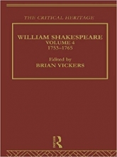 William Shakespeare: The Critical Heritage Volume 4 1753-1765 (The Collected Critical Heritage : William Shakespeare)