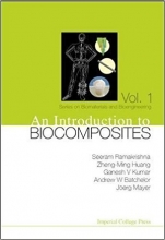 An Introduction To Biocomposites (Series on Biomaterials and Bioengineering, Vol. 1)