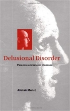 Delusional Disorder: Paranoia and Related Illnesses (Concepts in Clinical Psychiatry)