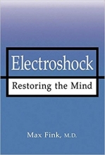 ELECTROSHOCK: Restoring the Mind