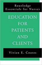 Education For Patients and Clients (Routledge Essentials for Nurses) 1st Edition