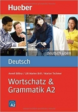 Deutsch Uben: Wortschatz & Grammatik A2
