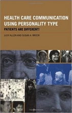 Health Care Communication Using Personality Type: Patients are Different! 1st Edition