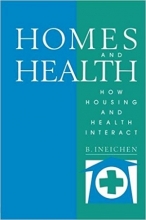 Homes and Health: How Housing and Health Interact 1st Edition