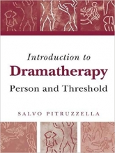 Introduction to Dramatherapy: Person and Threshold 1st Edition