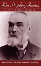 John Hughlings Jackson: Father of English Neurology